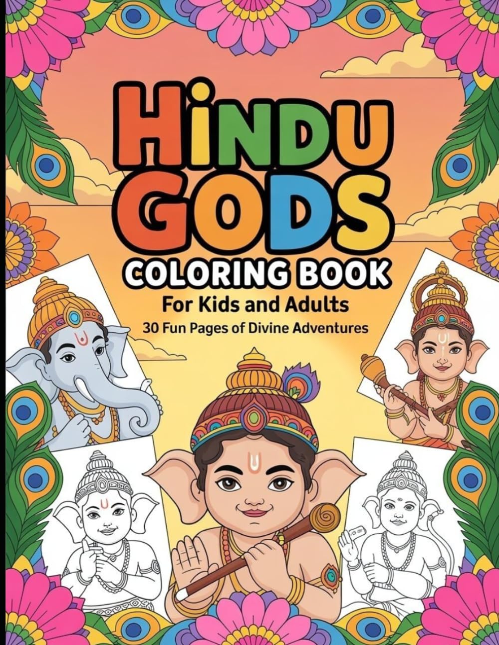 Hindu Gods Coloring Book for Kids and Adults: 30 Bold and Easy, Simple and Big Divine Designs Featuring Ganesha, Krishna, Shiva, Vishnu, Lakshmi and ... Pages for Creativity, Mindfulness and Fun