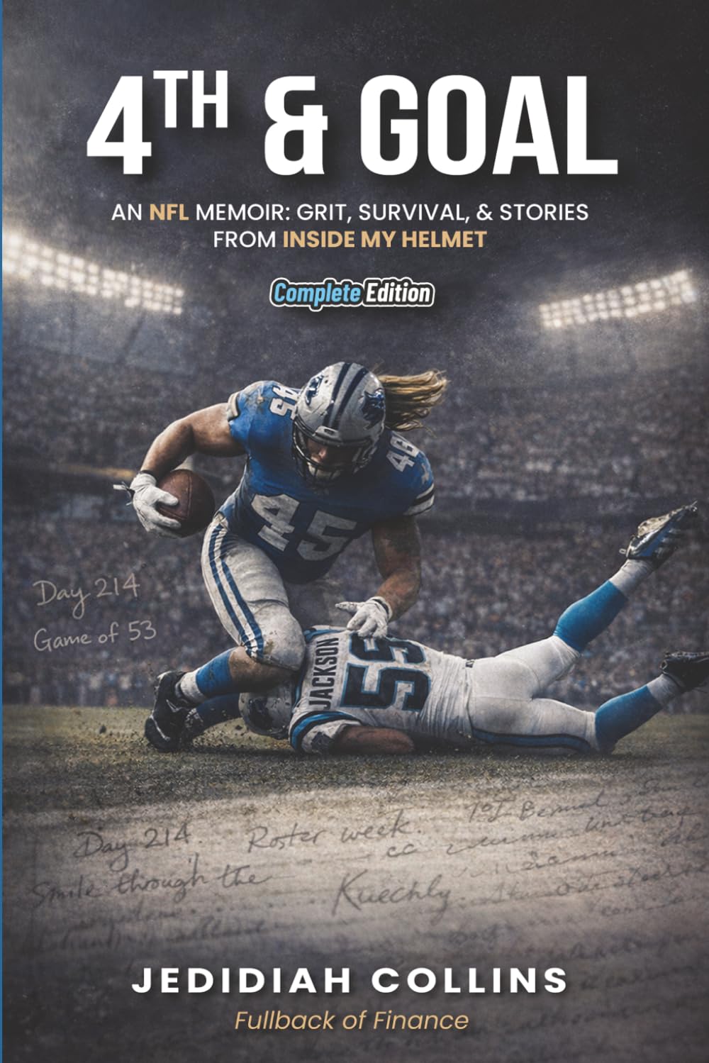 4th & Goal Complete Edition: An NFL Memoir : Grit , Survival , & Stories From Inside My Helmet - Book by Jedidiah Gabriel Collins