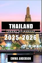 Thailand Travel Guidebook 2025-2026: Your ultimate Guide Companion