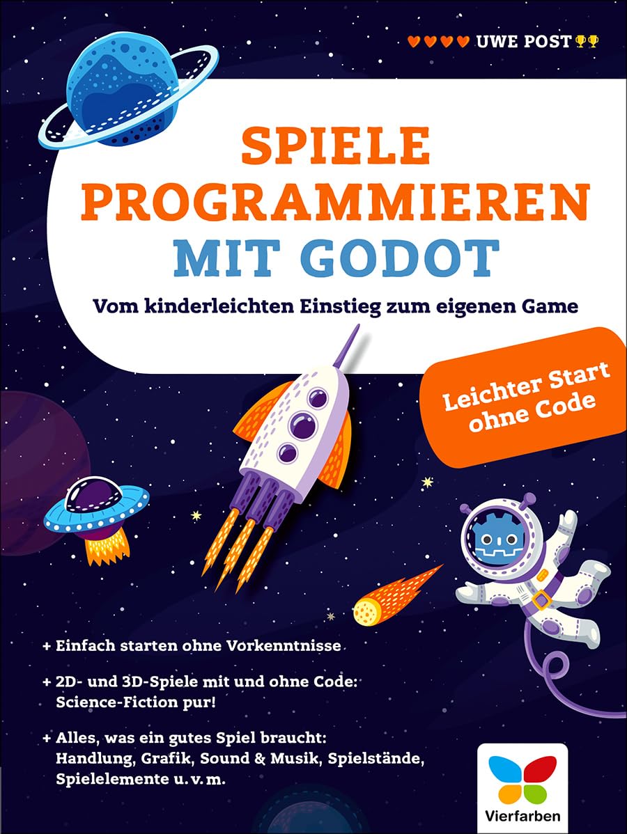 Spiele programmieren mit Godot: Vom kinderleichten Einstieg zum eigenen Game