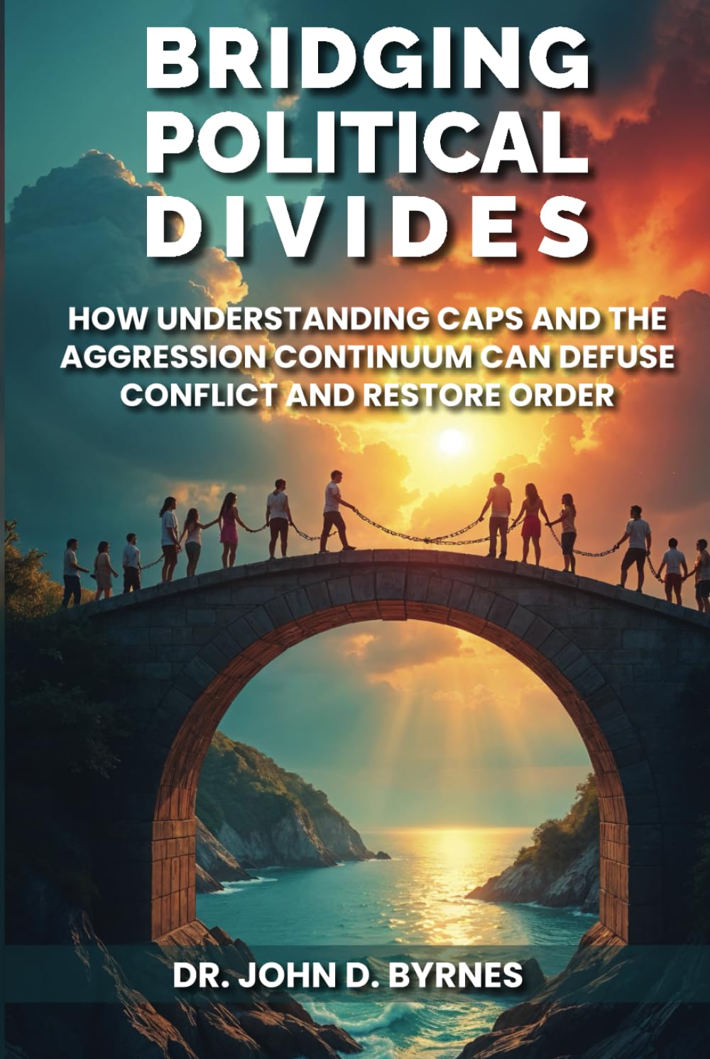 Bridging Political Divides: How Understanding CAPS and the Aggression Continuum Can Defuse Conflict and Restore Order