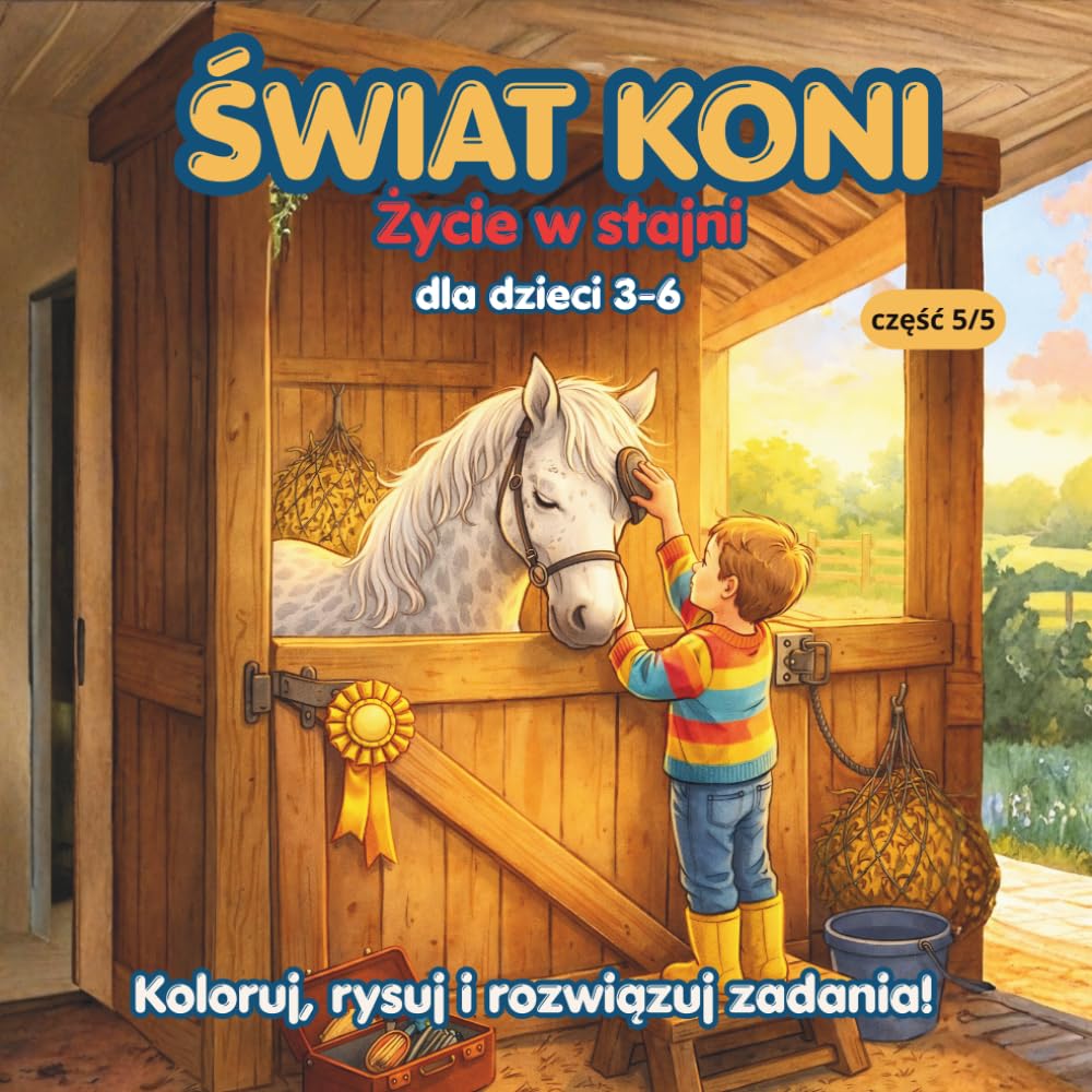 Świat koni Życie w stajni dla dzieci 3-6 lat Koloruj rysuj i rozwiązuj zadania: konie dla dzieci | kolorowanka konie | książka o koniach | kolorowanka ... dla dziewczynki | prezent konie dzieci