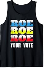 Roe v Wade Roe Roe Your Vote Pro Choice Abortion Laws Womens Tank Top