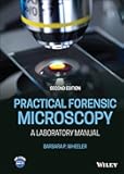 Practical Forensic Microscopy: A Laboratory Manual