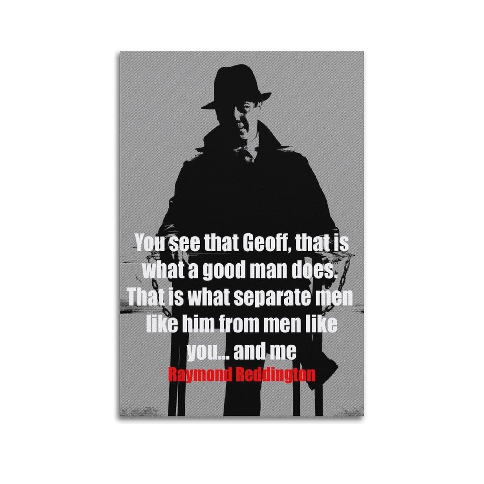 SUDANGDIANZI Inspirational Poster Raymond Reddington Quotes Canvas Poster And Wall Art Modern Family Bedroom Gym Office Decor Gift 20x30inch(50x75cm) Unframe-style