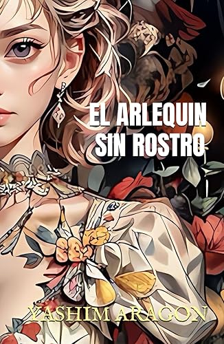 EL ARLEQUIN SIN ROSTRO Elliot (Spanish Edition)