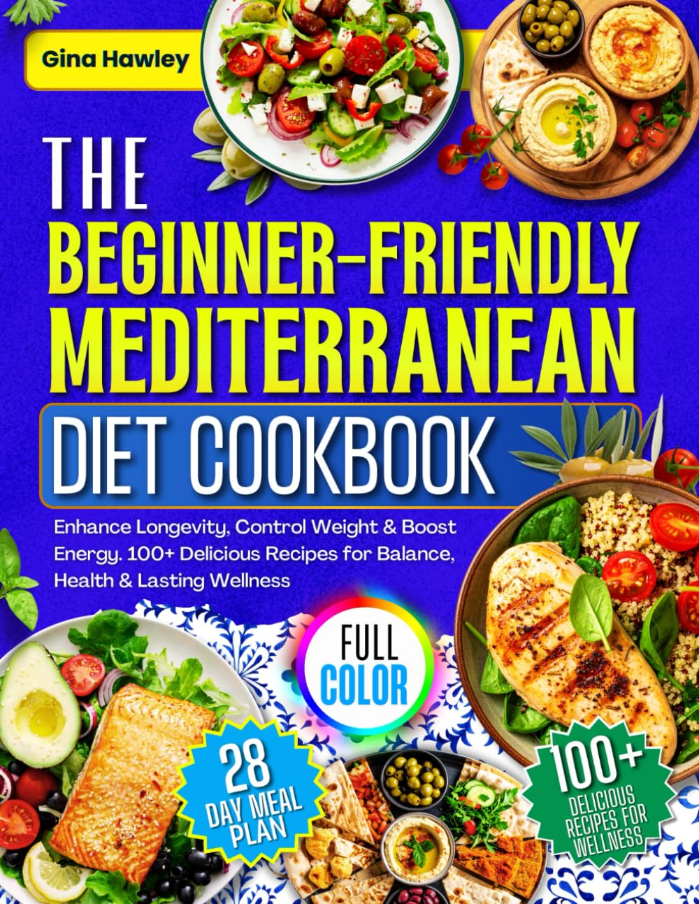 THE BEGINNER-FRIENDLY MEDITERRANEAN DIET COOKBOOK: Enhance Longevity, Control Weight & Boost Energy: 102 Delicious Recipes for Balance, Health & Lasting Wellness