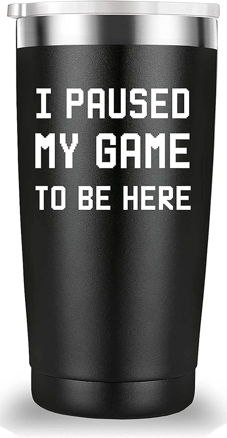 I Paused My Game To Be Here Travel Mug Tumbler.Gamer Gifts for Male Men Teen Boys.Funny Video PC Gamer Humor Joke for Dad Husband Uncle Brother Kids Teens Boyfriends.(20 oz Black)