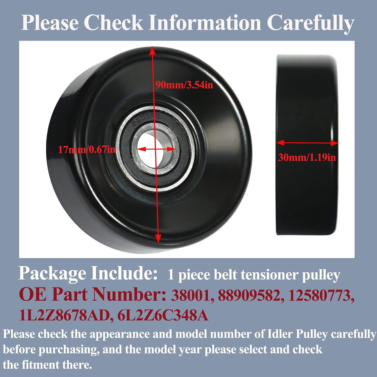 38001 Drive Belt Tensioner Idler Pulley Fit for Chevy GMC Ford Cadillac Pontiac Buick Toyota Dodge Mercury etc. Replacement Part Accessory 88909582 12580773 1L2Z8678AD 6L2Z6C348A