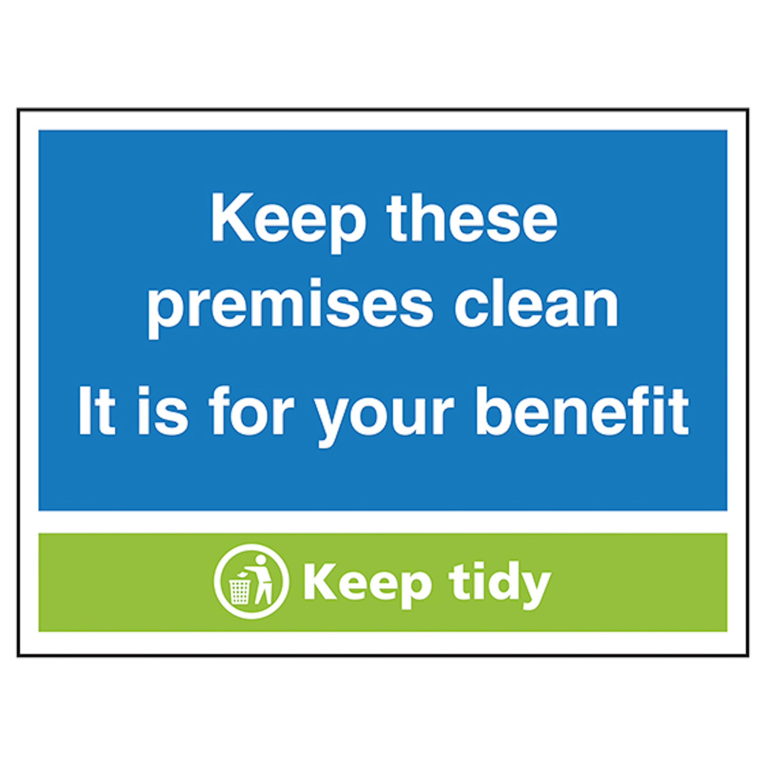 V Safety Keep These Premises Clean, It Is For Your Benefit, Keep Tidy 200 x 150 mm - 1mm Rigid Plastic Safety Sign