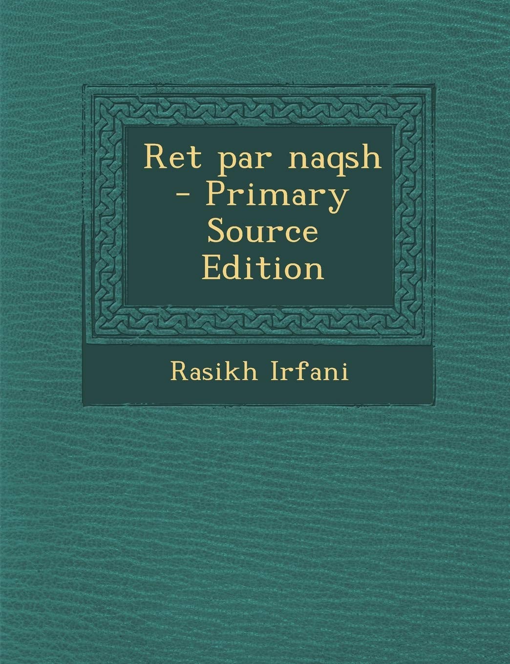 Ret Par Naqsh - Primary Source Edition