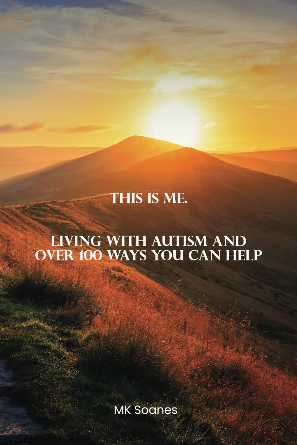 This is me, Living with Autism and Over 100 Ways You Can Help