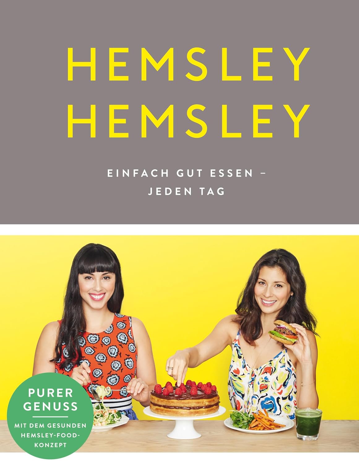 Hemsley und Hemsley: Einfach gut essen - jeden Tag (German Edition)