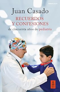 Recuerdos y Confesiones: De Cincuenta Años de Pediatria