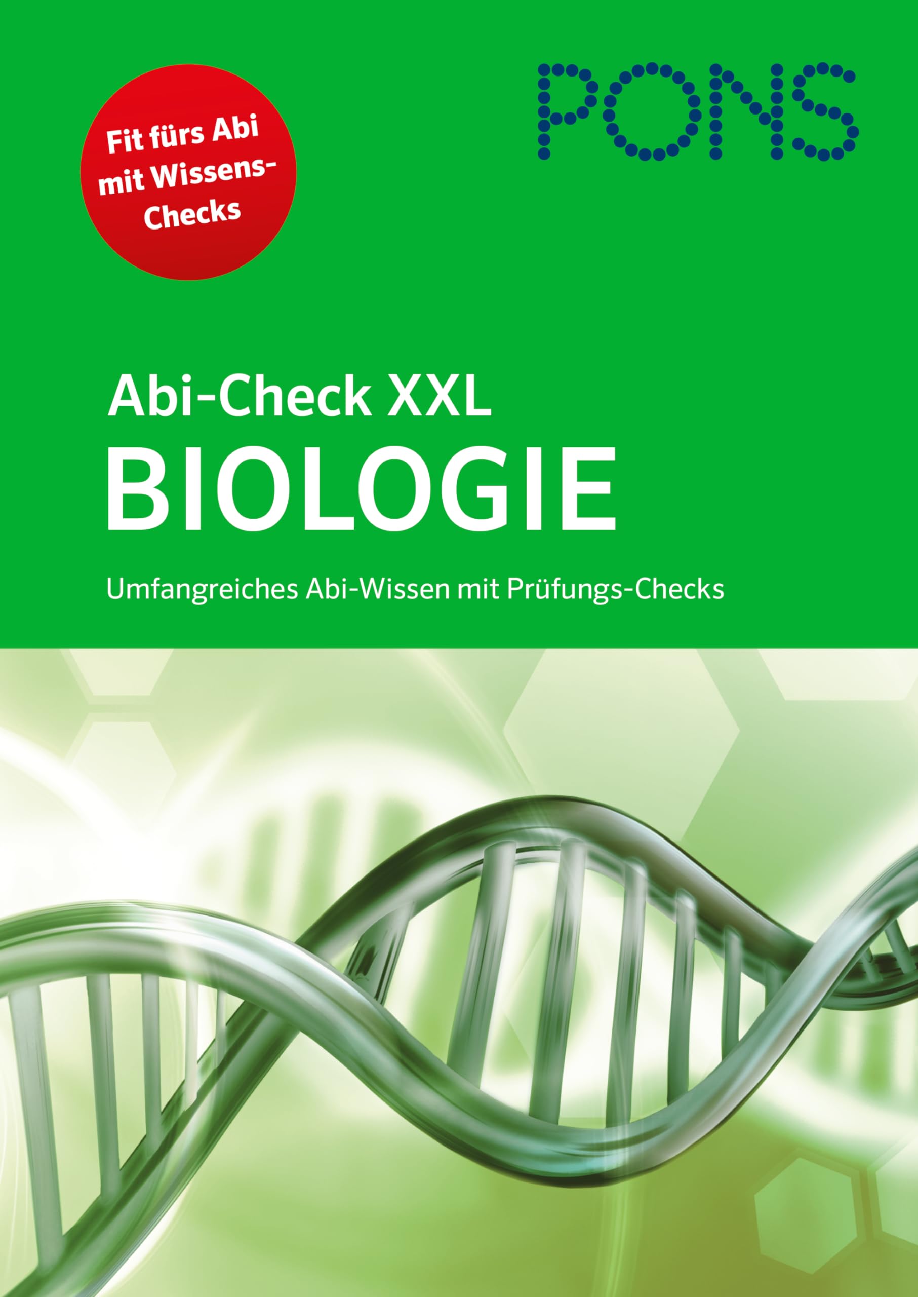 PONS Abi-Check XXL Biologie: Umfangreiches Abi-Wissen mit Prüfungs-Check