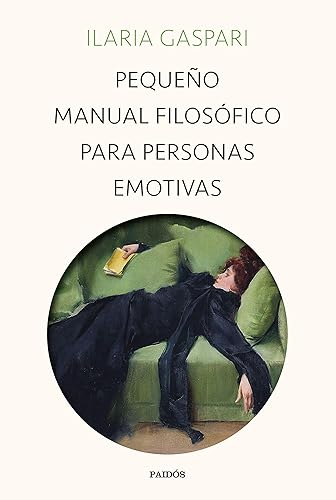 Pequeño manual filosófico para personas emotivas (Contextos) (Spanish Edition)