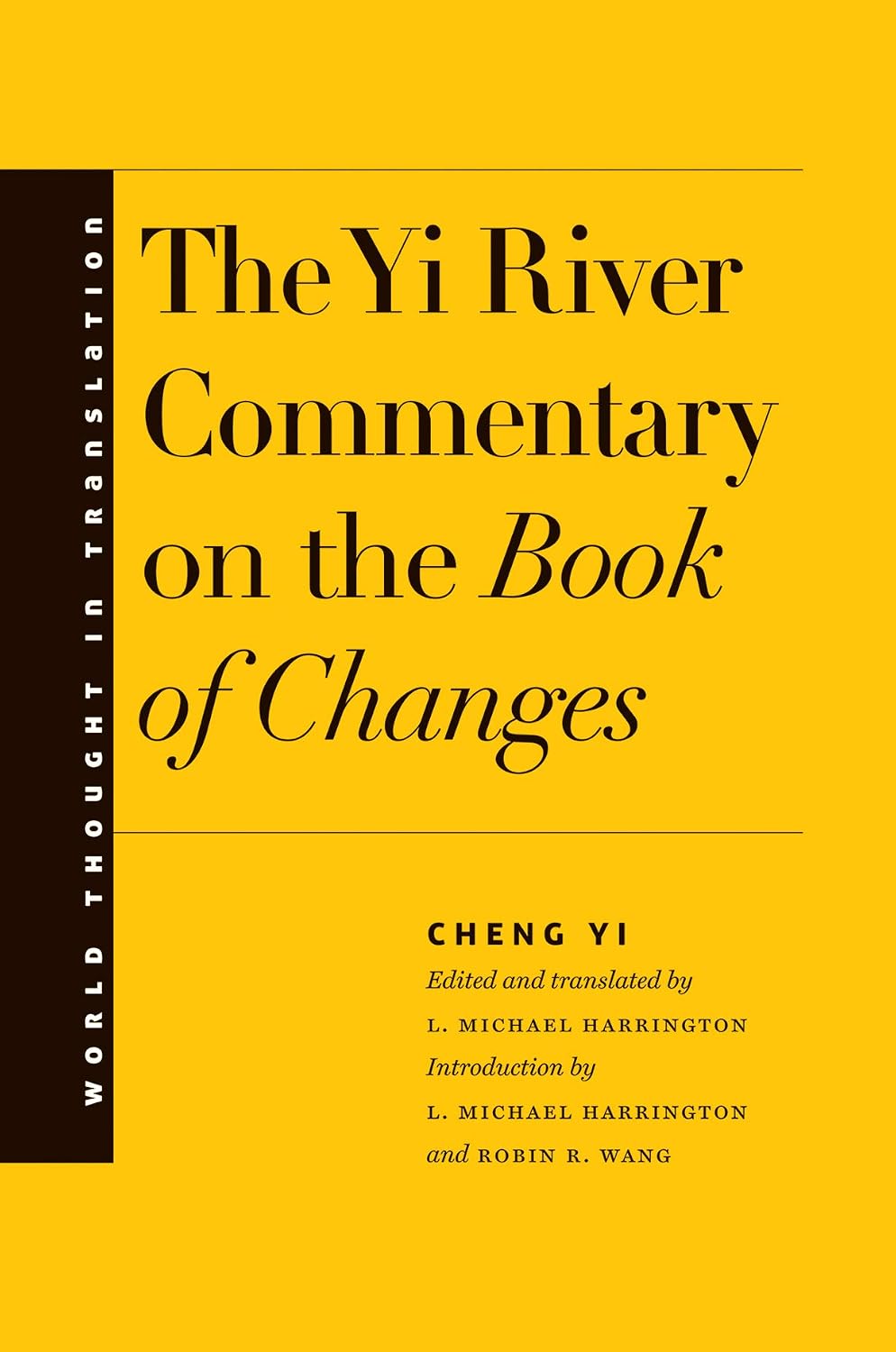 The Yi River Commentary on the Book of Changes (World Thought in Translation)