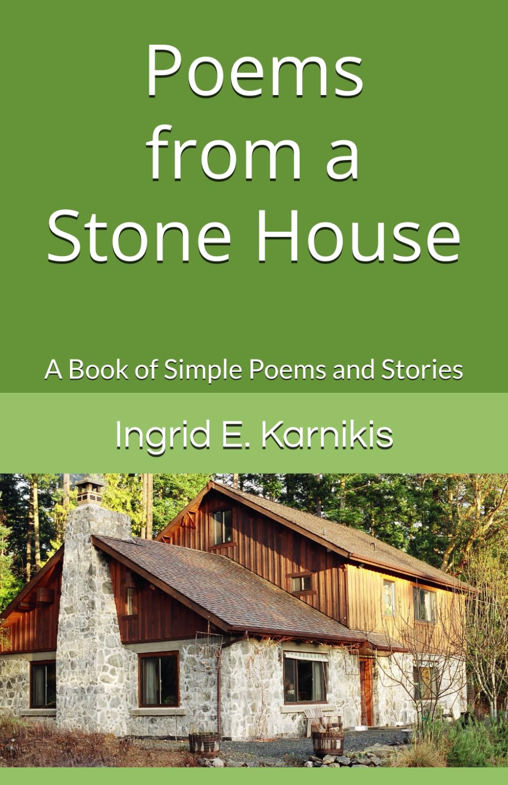 Poems from a Stone House: A Book of Simple Poems and Stories