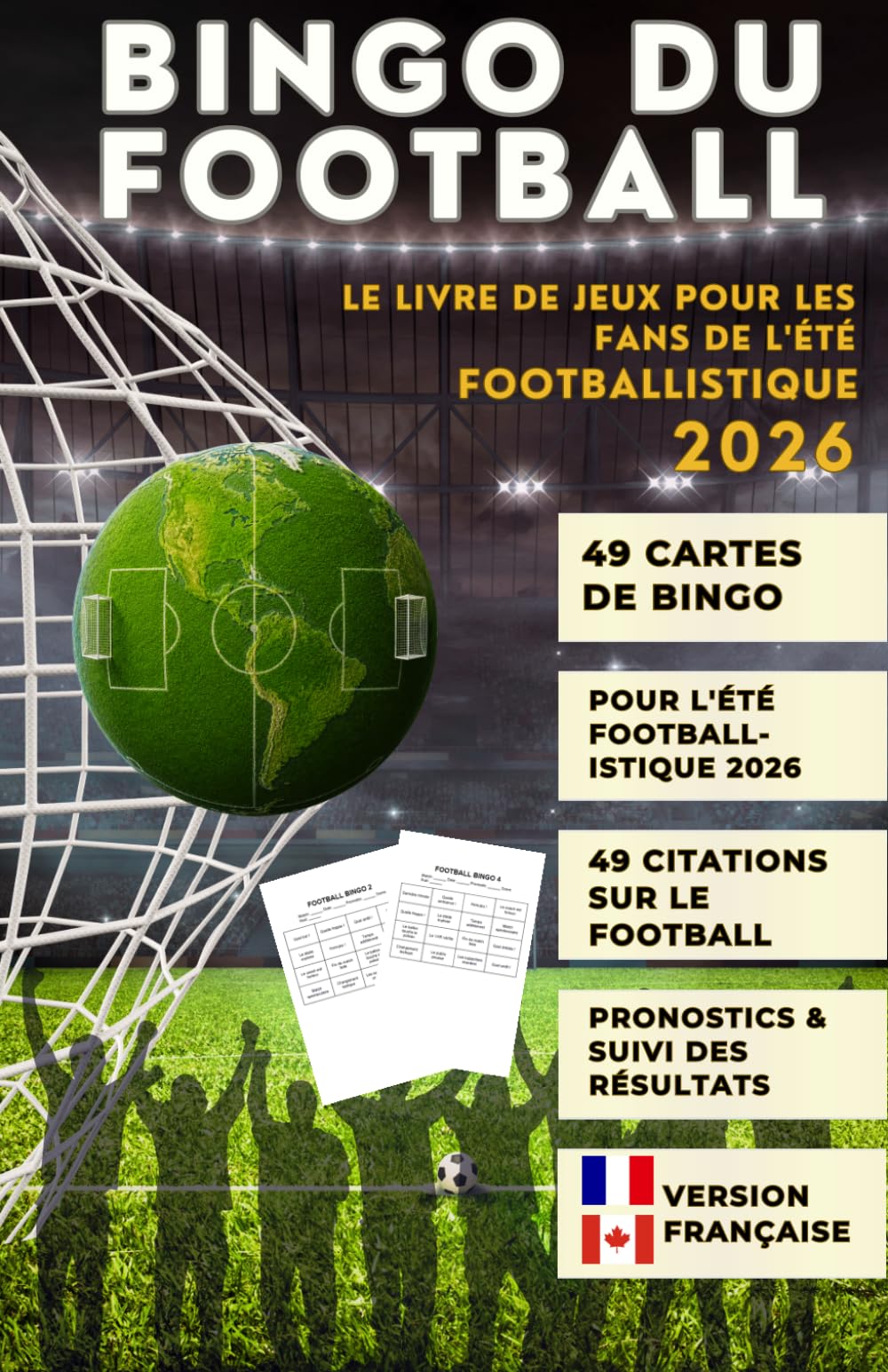 Football Bingo : Le livre-jeu des supporters pour l'été du football 2026 (Édition française): Bingo du football: 49 cartes de bingo + 49 citations ... de pronostics intégré + Suivi des résultats