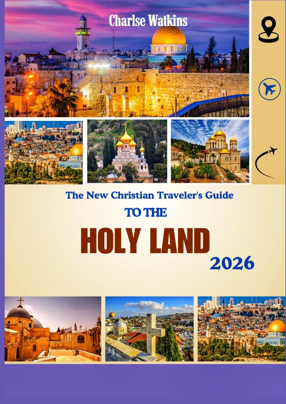 The New Christian Traveler's Guide to the Holy Land 2026