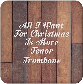 Designsify Gifts for Christmas, All I Want for Christmas is More Tenor Trombone, Drink Coaster E Mat Wipe-Clean Non-Slip Non-Skid Cork Back, for Birthday Anniversary Xmas Thanksgiving Day Party