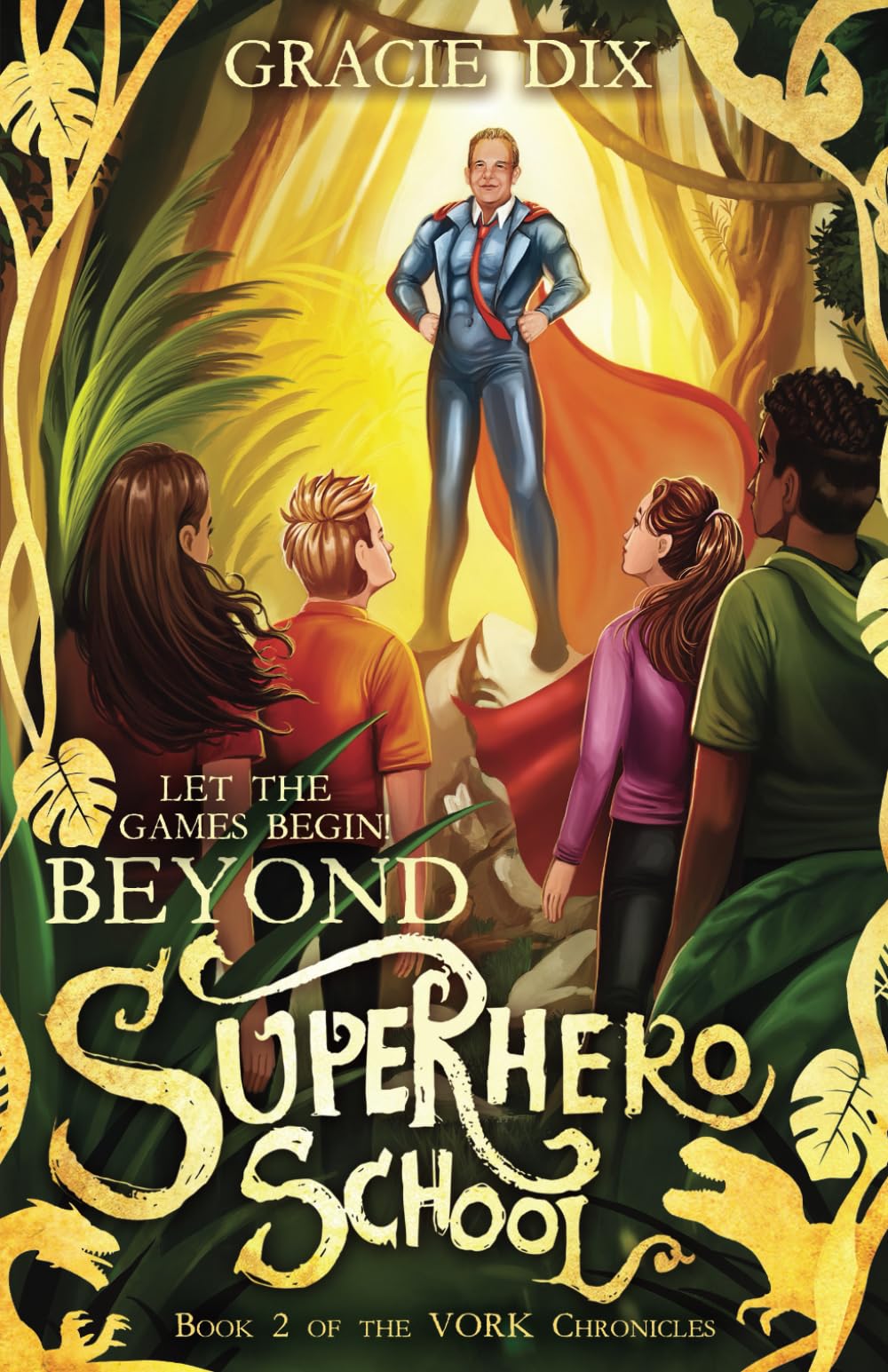 Beyond Superhero School: Let the Games Begin! (The Vork Chronicles)