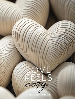 Neutral Coffee Table Book Hardcover Love Feels Cozy Boho Home Interior Large Decorative Books, Modern Aesthetic Farmhouse Accent, 350 Blank Numbered Pages, Beige Rural Chic Living Room Touch
