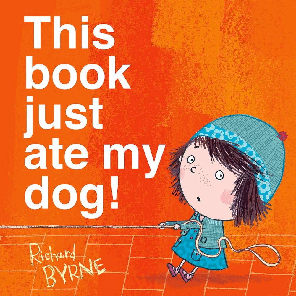 This Book Just Ate My Dog! (Ben & Bella) By Richard Byrne
