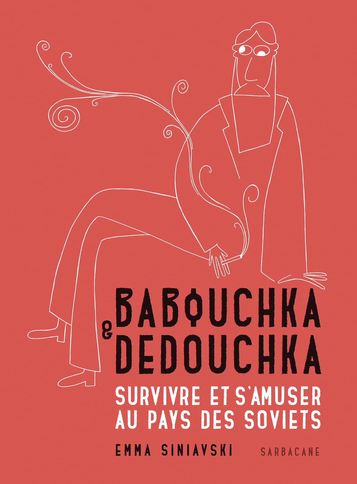 Babouchka & Dedouchka: Survivre et s'amuser au pays des Soviets