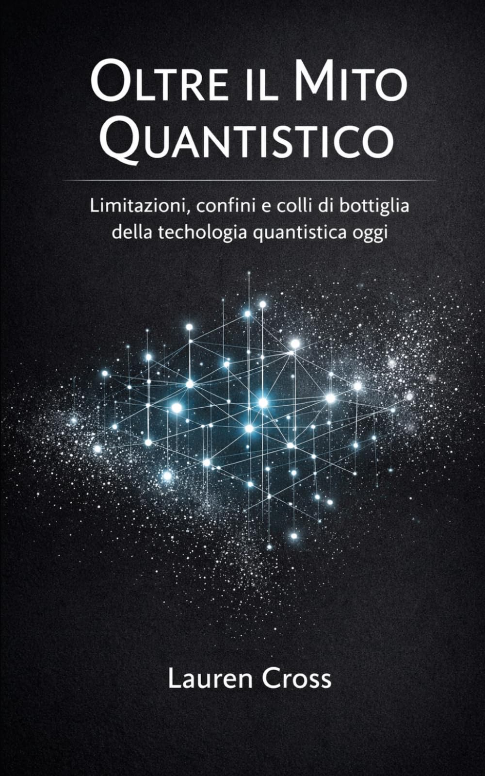Oltre il Mito Quantistico: Limitazioni, confini e colli di bottiglia della tecnologia quantistica oggi