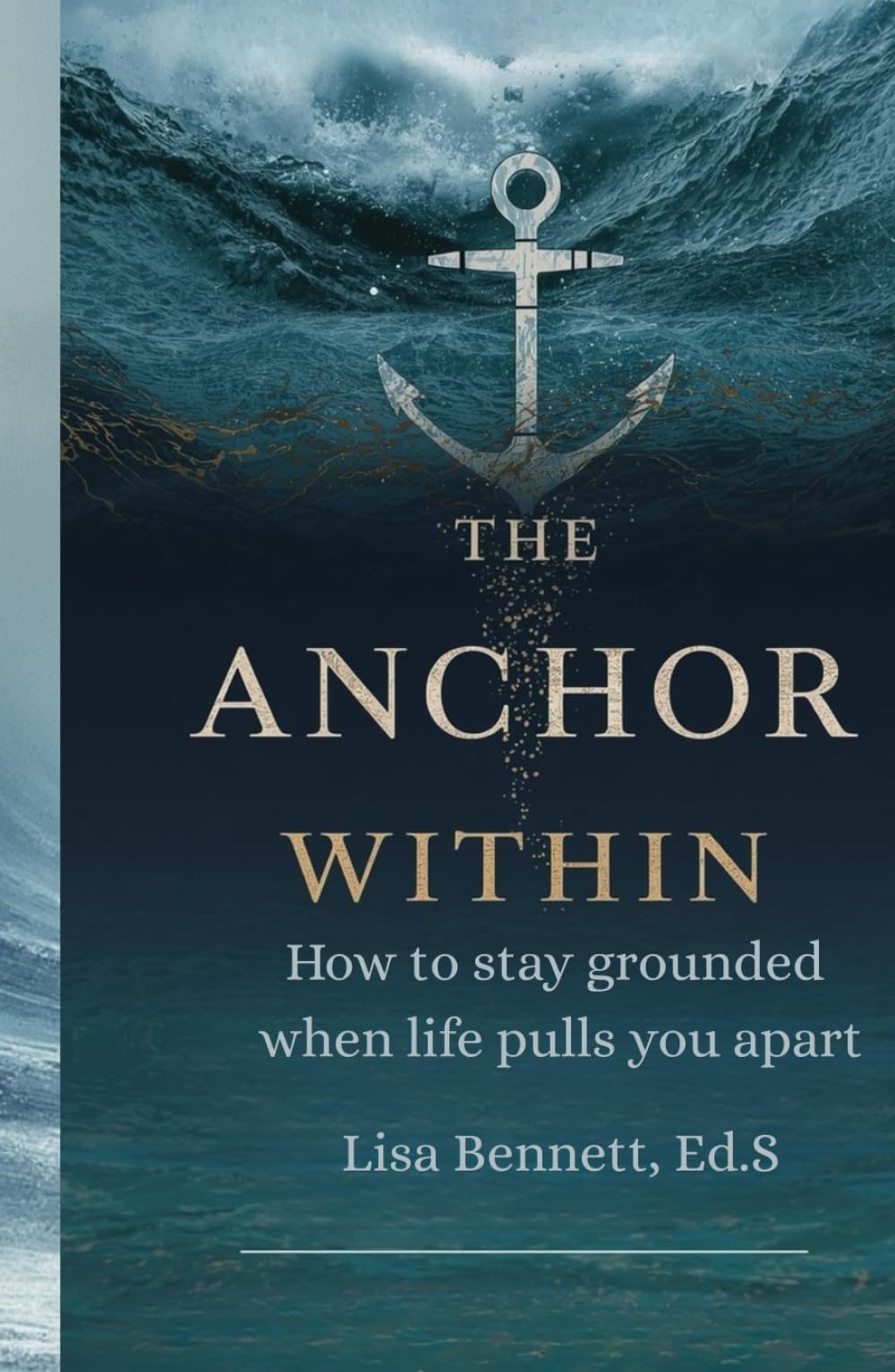 The Anchor Within: How to stay grounded when life pulls you apart