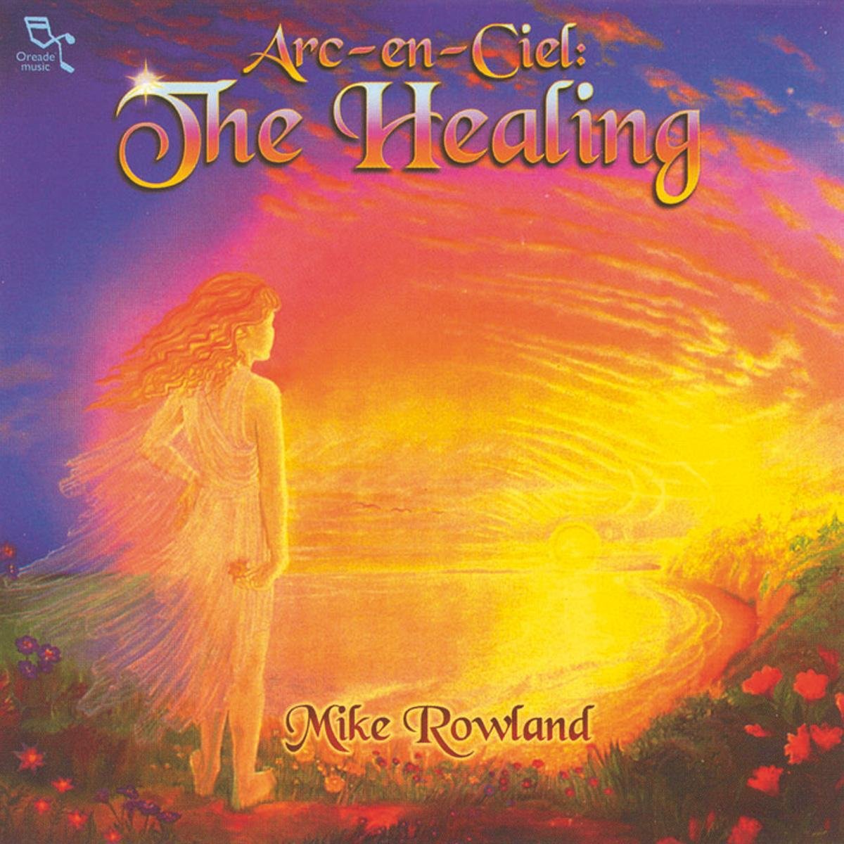 Arc-En-Ciel: The Healing [Audio CD] Rowland, Mike