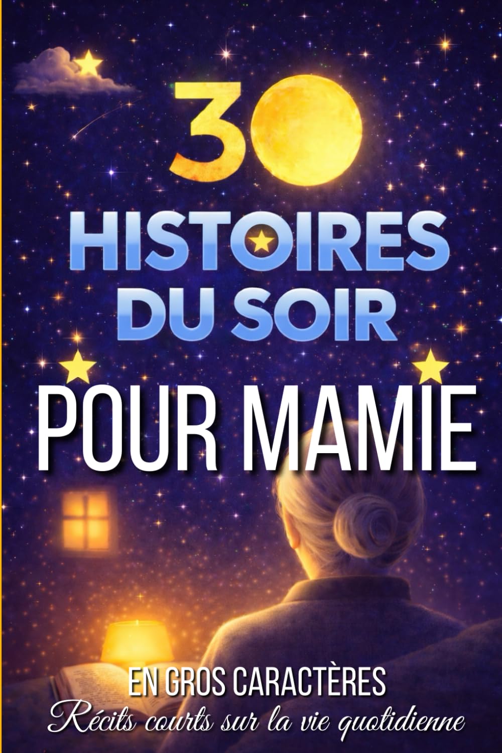 30 Histoires du soir pour Mamie: Récits courts pour senior sur la vie quotidienne, les souvenirs avec une touche d'humour et de nostalgie