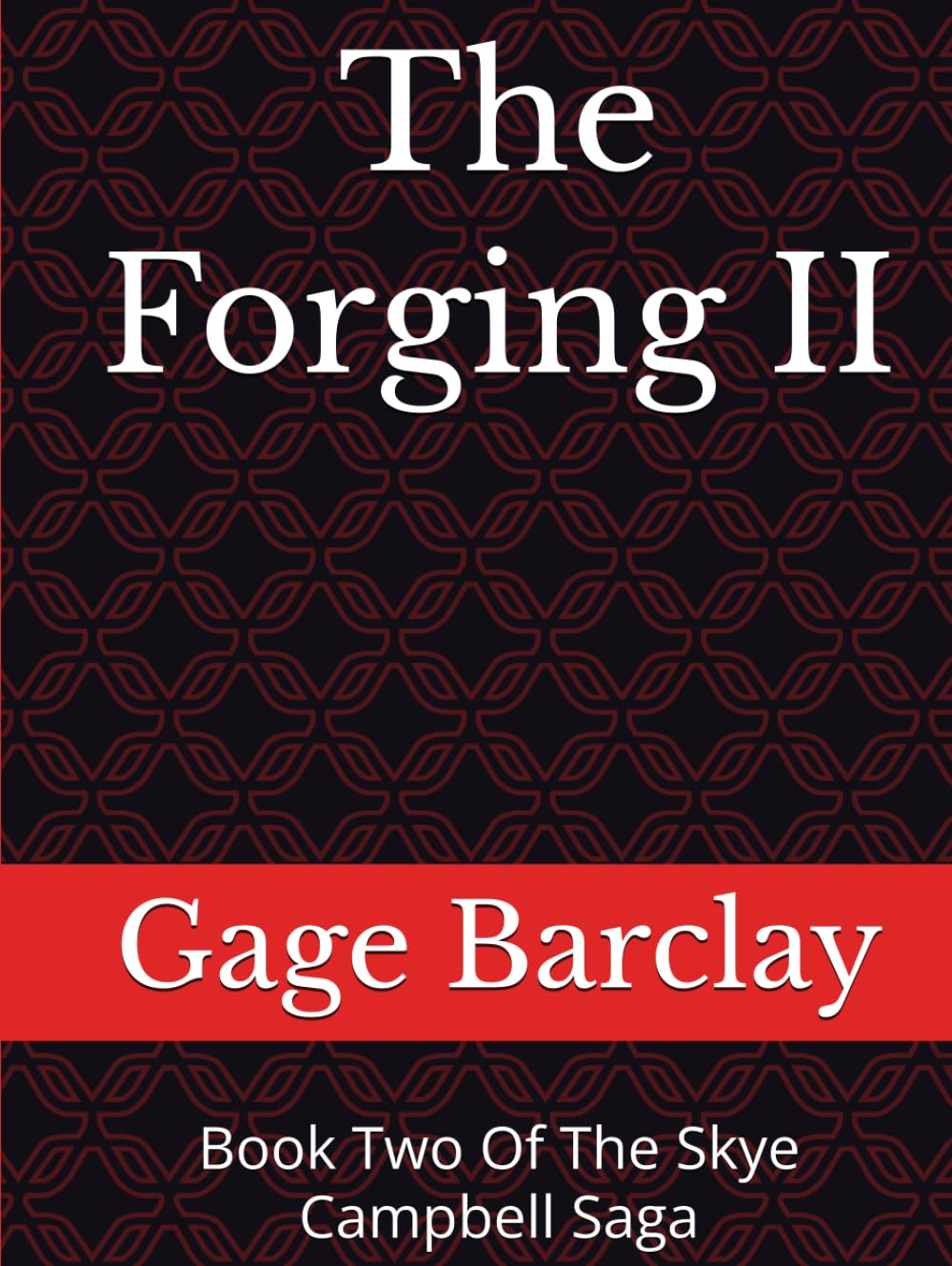 The Forging II: Book Two Of The Skye Campbell Series