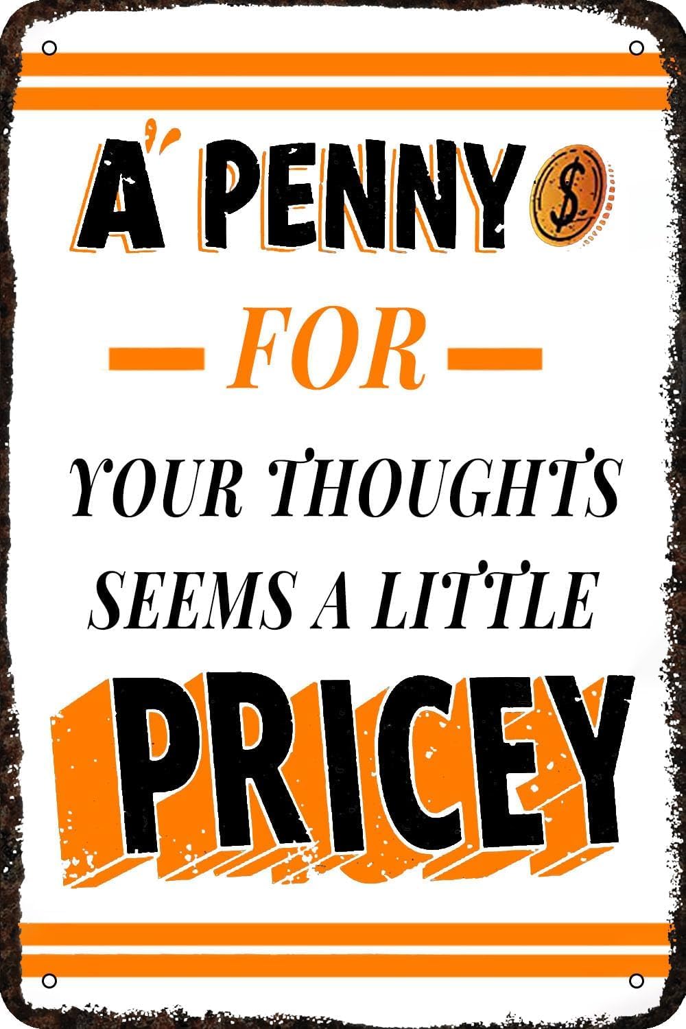 SMAZDFXX A Penny for Your Thoughts Seems a Little Priceys Vintage Metal Tins Sign Funny Art Wall Decorations for Home Man Cave Bedroom Bar Bathroom Poster 5.5"x8"