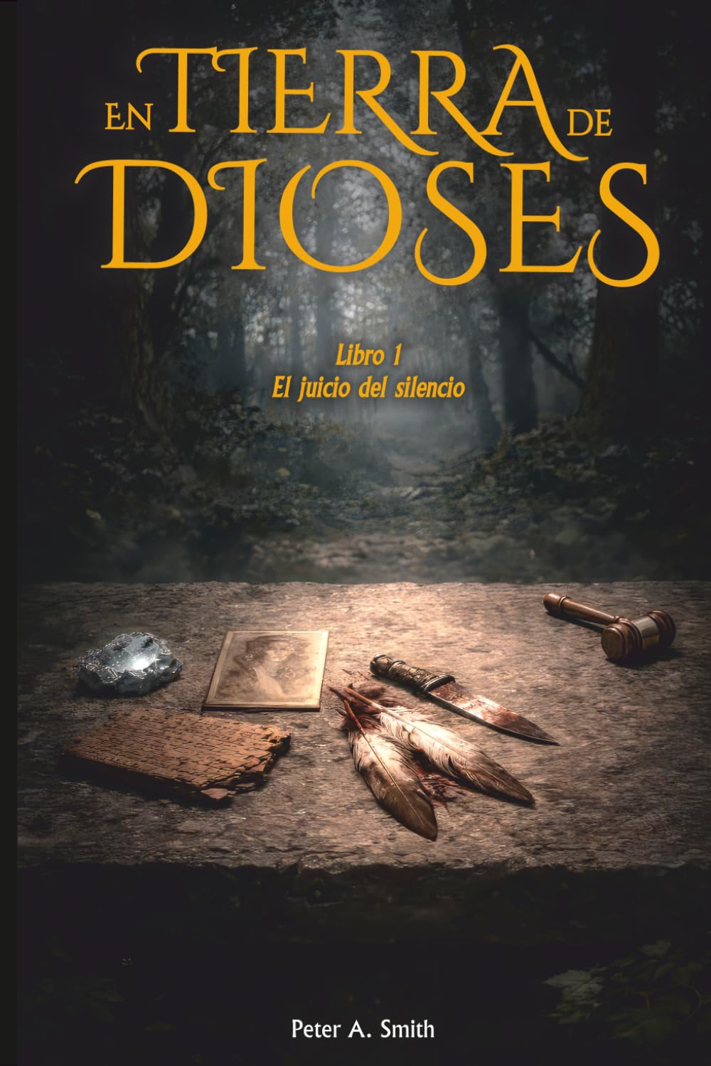 En Tierra de Dioses - Libro 1 - El juicio del silencio