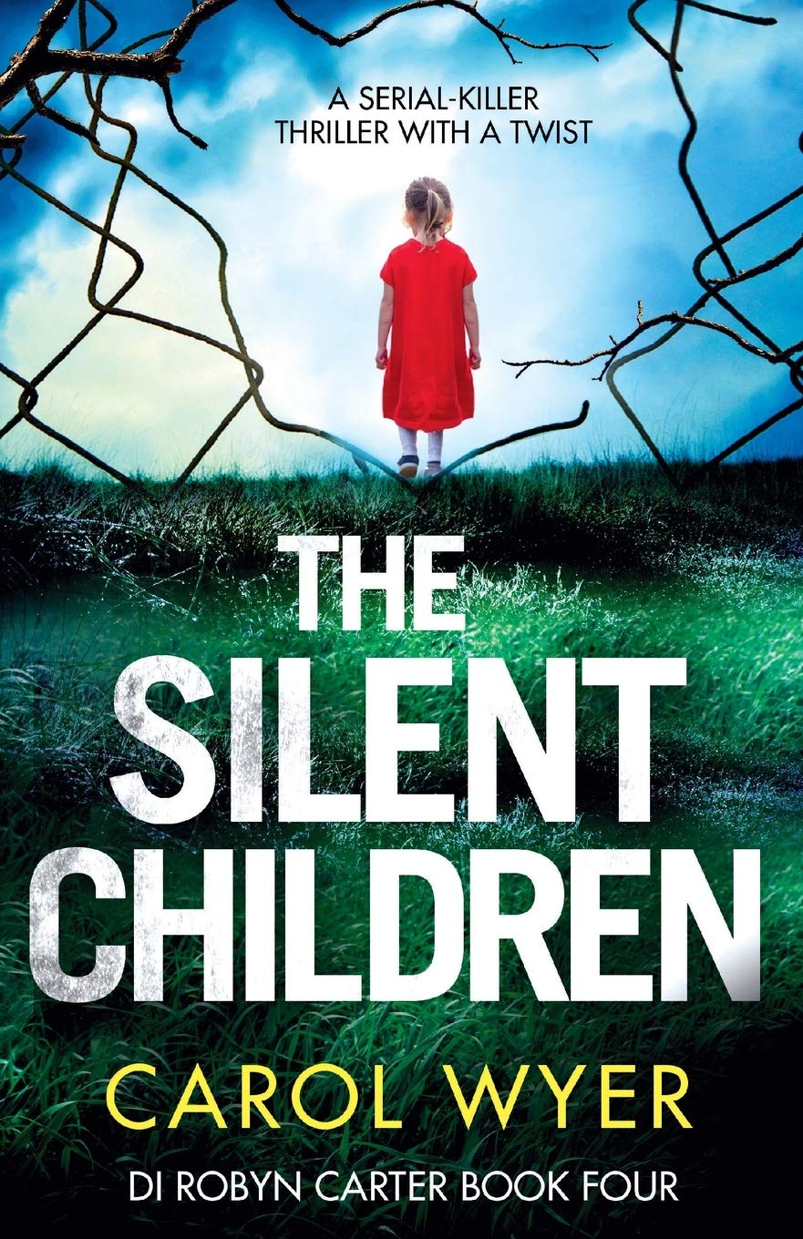 The Silent Children: A serial killer thriller with a twist: Volume 4 (Detective Robyn Carter crime thriller series)