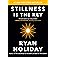 Stillness Is the Key