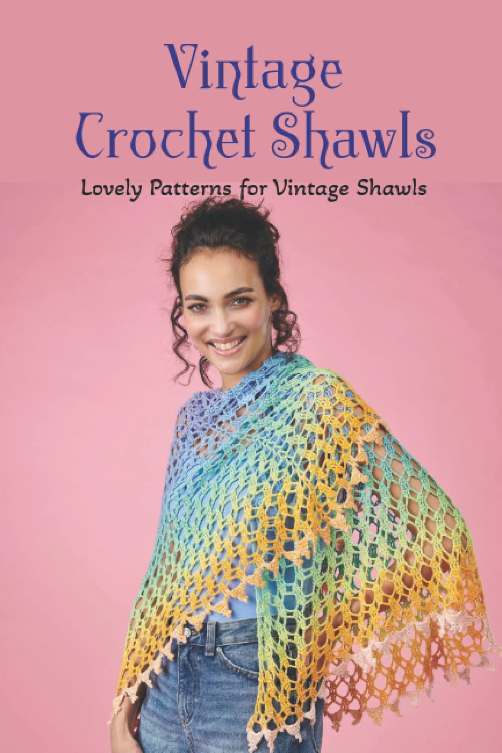 Vintage Crochet Shawls: Lovely Patterns for Vintage Shawls