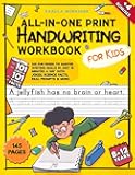The All-in-One Print Handwriting Workbook for Kids: 145 Fun Pages to Master Writing Skills in Just 15 Minutes a Day with Jokes, Science Facts, Real Prompts & More
