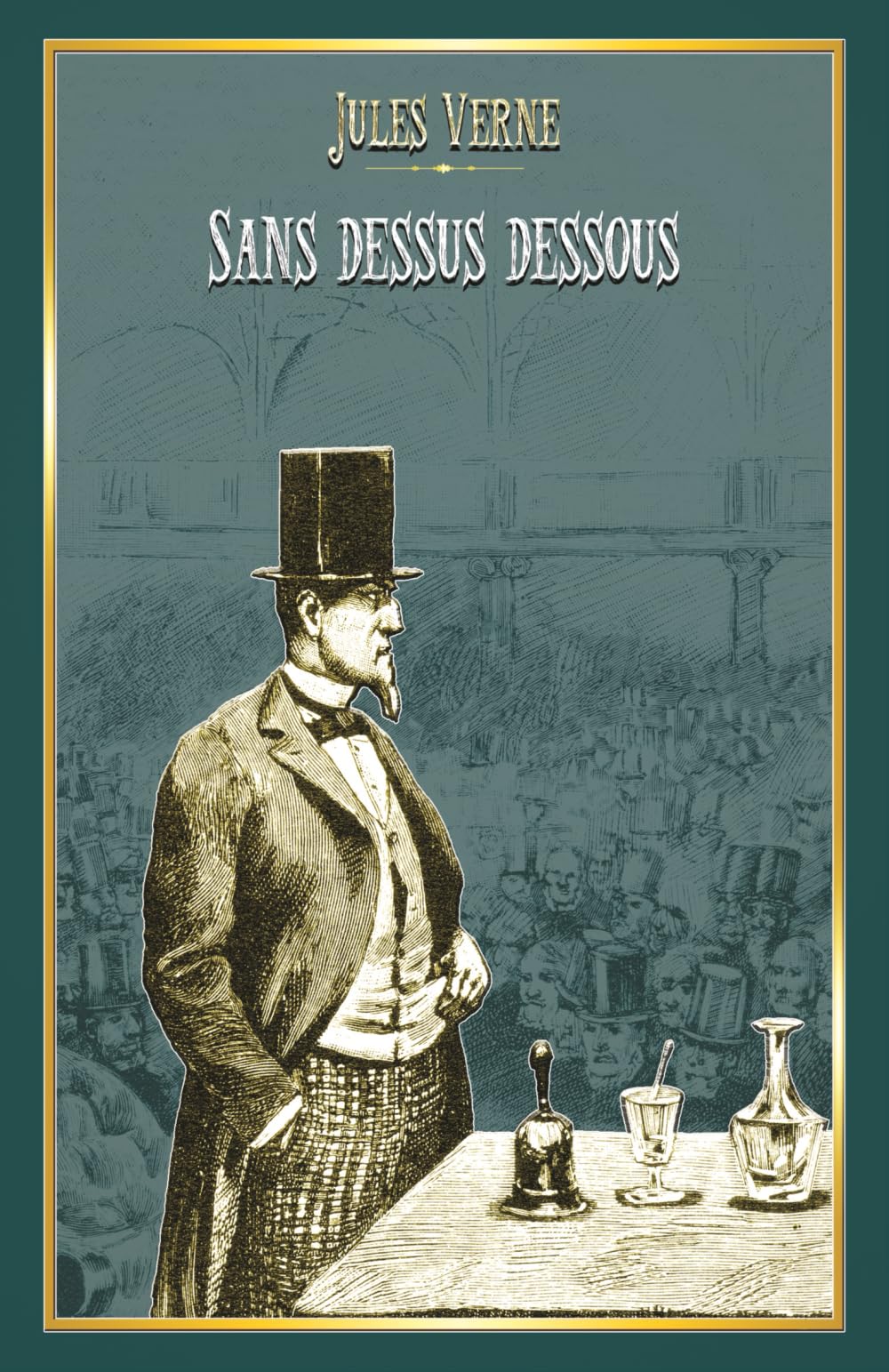 Sans dessus dessous: - Edition illustrée par 36 gravures - Voyages extraordinaires