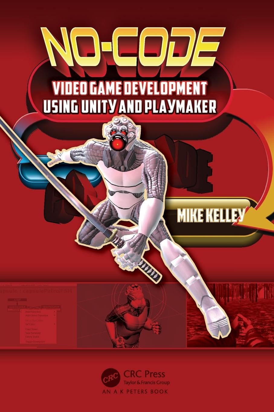 No-Code Video Game Development Using Unity and Playmaker 1st Edition
