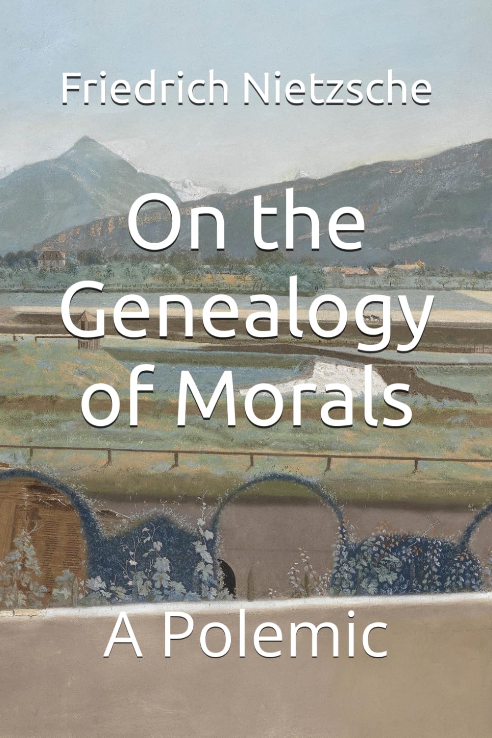 On the Genealogy of Morals: A Polemic