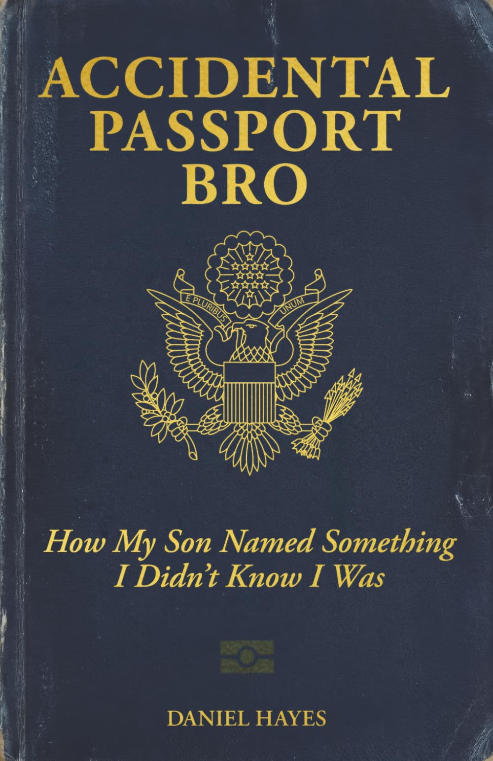 Accidental Passport Bro: How my son named me something I didn't know I was