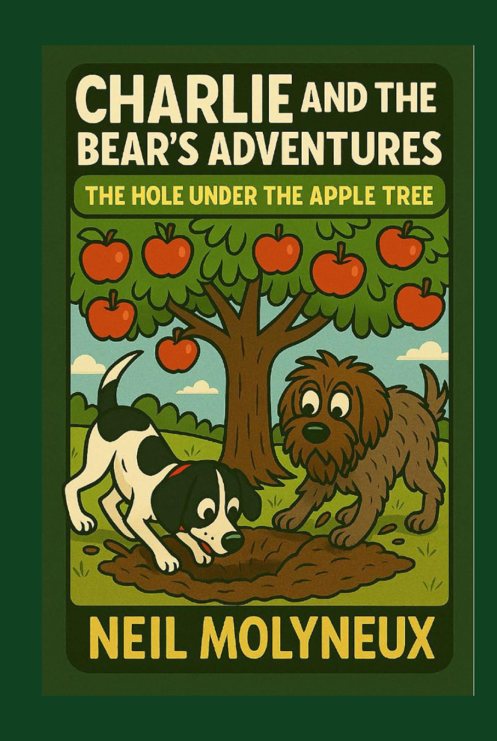 Charlie & the Bear’s Adventures: The Hole Under the Apple Tree (Charlie and the Bear’s Adventures)