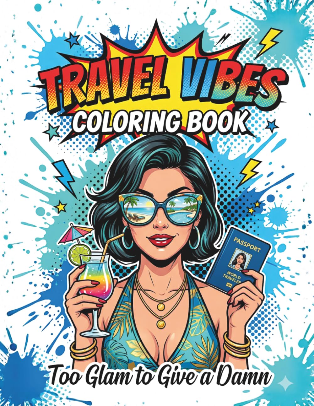 Travel Vibes Coloring Book: Too Glam to Give a Damn Vol. 2 | 50 Savage Travel Quotes & Luxury Designs | 102 Pages with Black Reverse Sides | Bonus ... Glam to Give a Damn Coloring Book Series)
