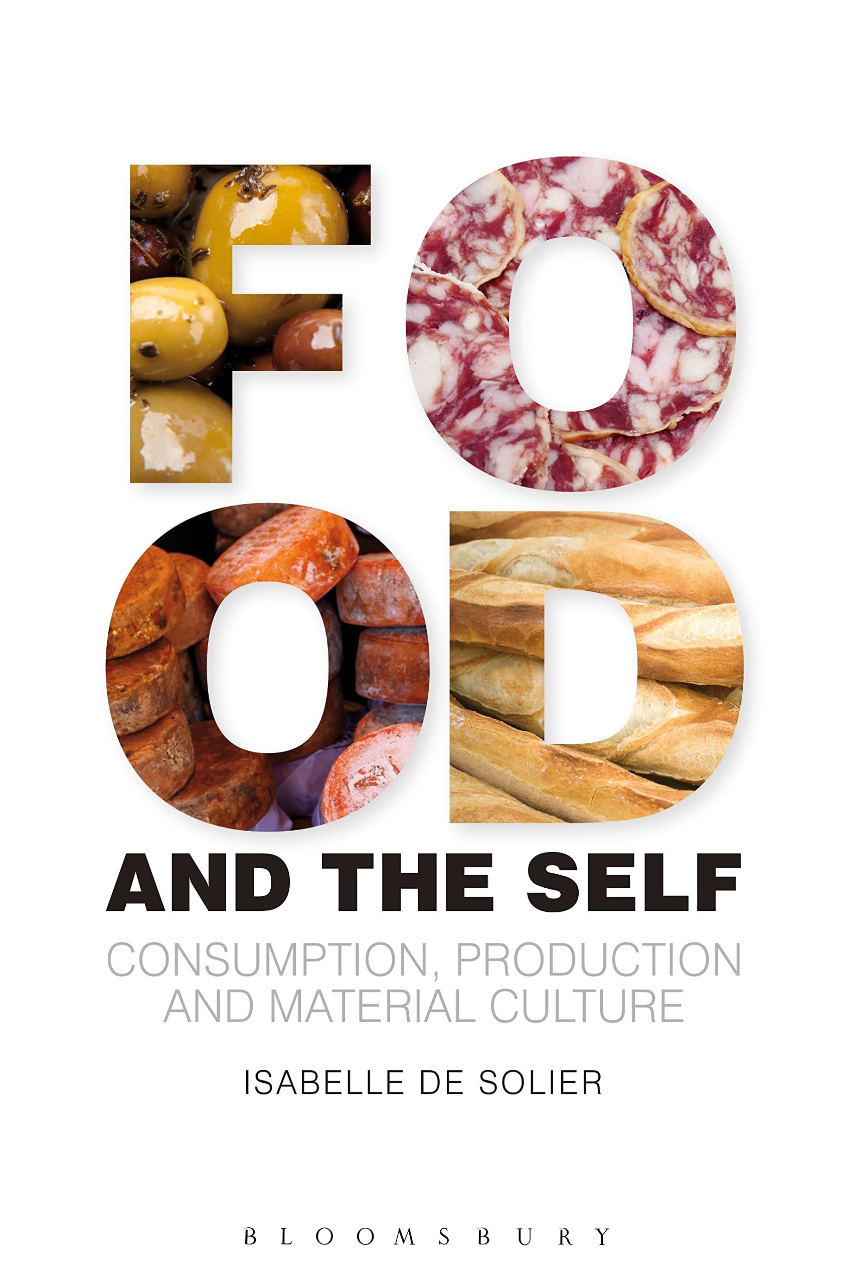 Food and the Self: Consumption, Production And Material Culture (Materializing Culture)