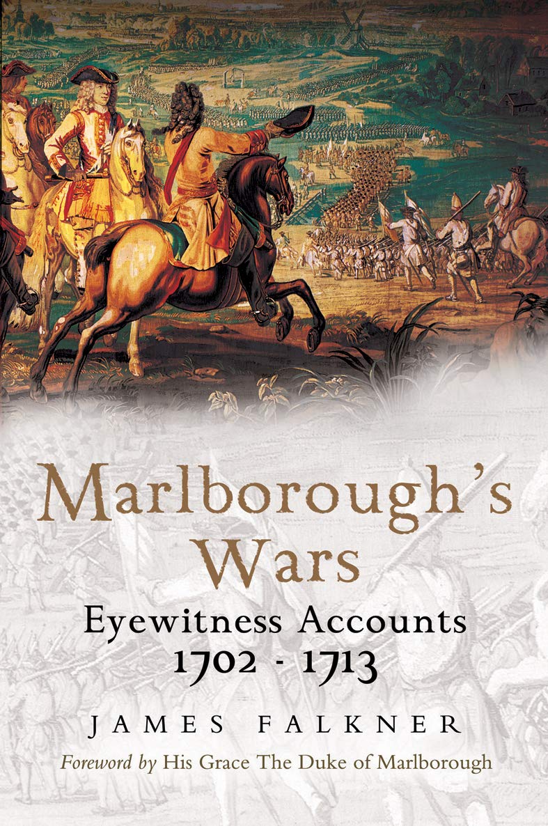Marlborough's Wars: Eyewitness Accounts, 1702-1713