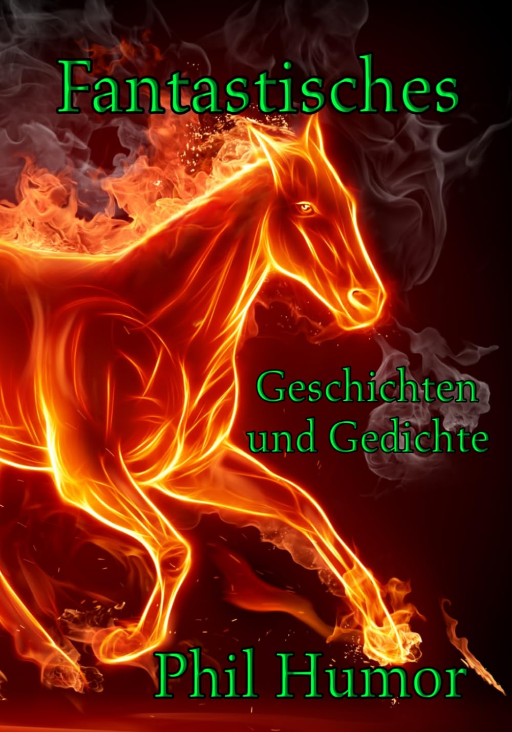 Fantastisches: Geschichten und Gedichte