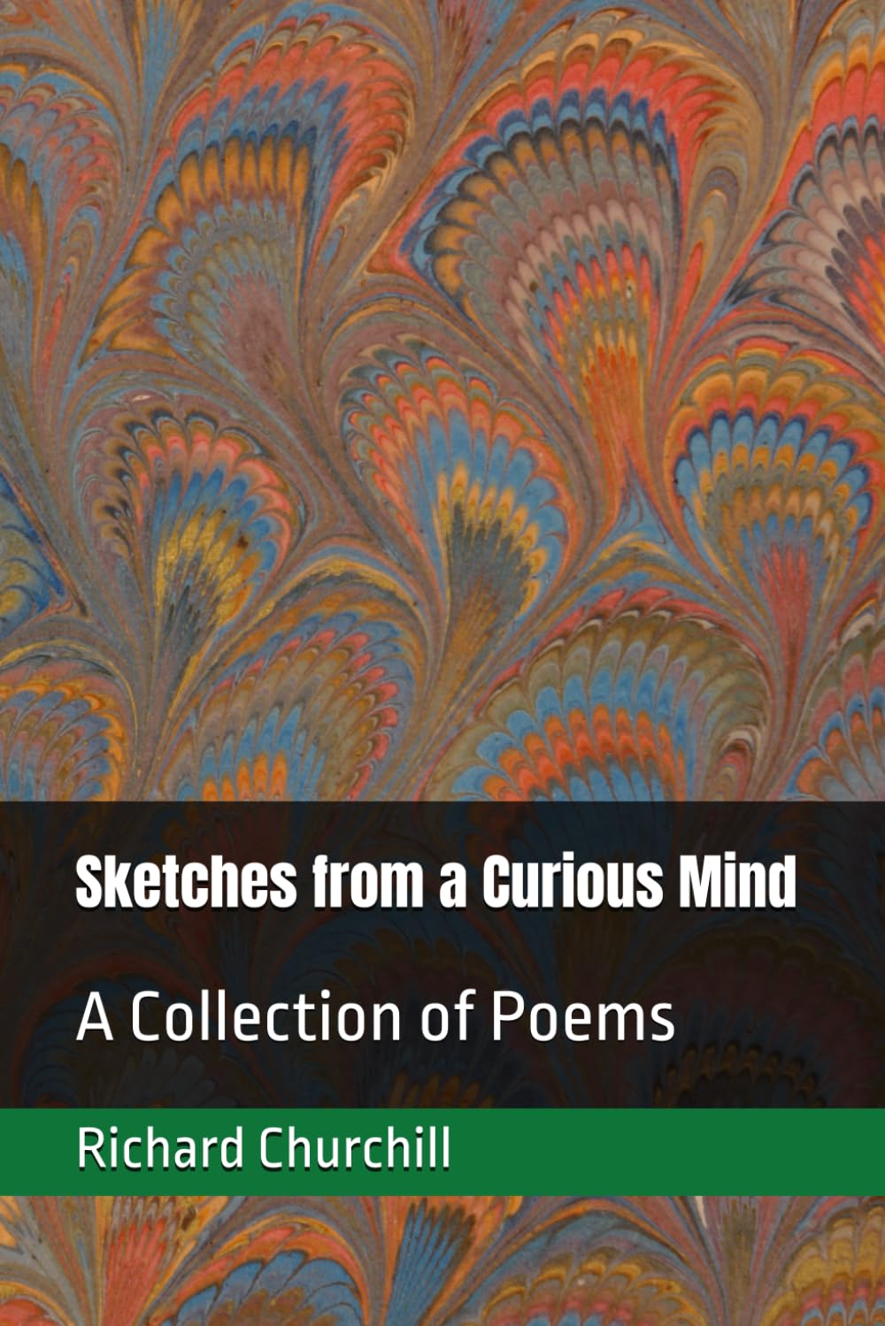 Sketches from a Curious Mind: A Collection of Poems
